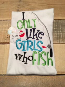 I only like girls who fish shirt - boy fishing shirt - fishing shirt for boys - I only like girls who shirt - I only like girls who fish