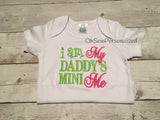 I Am My Daddys Mini Me - Daddy's Mini Me - Daddys Mini Me - Daddy And Me Shirt - Fathers Day Shirt - Fathers Day - Baby Shower Gift