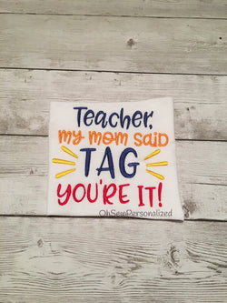 Teacher my mom said tag youre it shirt - back to school shirt - funny school shirts - girl back to school shirt - boy back to school shirt