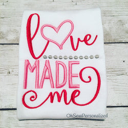 Love Made Me Shirt - Love Made Me Bodysuit - Love Made Me - Valentines Day Shirt For Girls - Baby Girl Shirt - New Baby